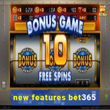 new features bet365